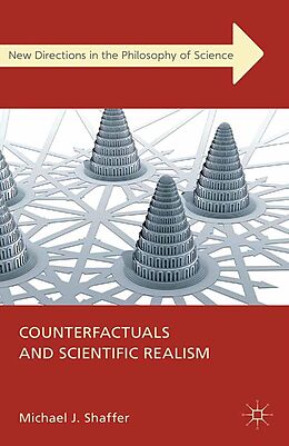 E-Book (pdf) Counterfactuals and Scientific Realism von Michael J. Shaffer