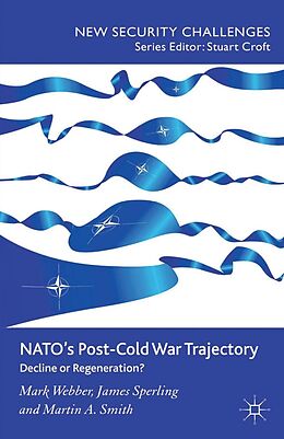 E-Book (pdf) NATO's Post-Cold War Trajectory von M. Webber, J. Sperling, M. Smith