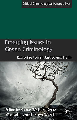 Couverture cartonnée Emerging Issues in Green Criminology de Diane Walters, Reece Wyatt, Tanya Westerhuis