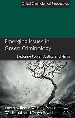 Fester Einband Emerging Issues in Green Criminology von Diane Walters, Reece Wyatt, Tanya Westerhuis