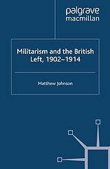 eBook (pdf) Militarism and the British Left, 1902-1914 de M. Johnson