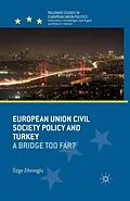 E-Book (pdf) European Union Civil Society Policy and Turkey von O. Zihnioglu