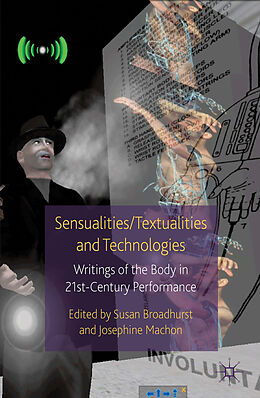 Couverture cartonnée Sensualities/Textualities and Technologies de Susan Broadhurst, Josephine Machon