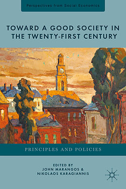 Livre Relié Toward a Good Society in the Twenty-First Century de John Karagiannis, Nikolaos Marangos