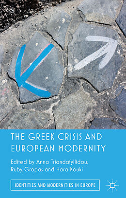 Livre Relié The Greek Crisis and European Modernity de Anna Triandafyllidou, Hara Kouki