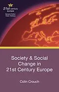 E-Book (pdf) Society and Social Change in 21st Century Europe von Colin Crouch