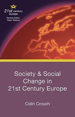E-Book (pdf) Society and Social Change in 21st Century Europe von Colin Crouch