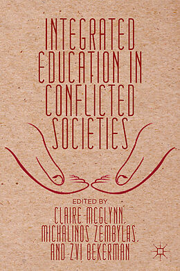 Fester Einband Integrated Education in Conflicted Societies von Claire Zembylas, Michalinos Bekerman, Zvi Mcglynn