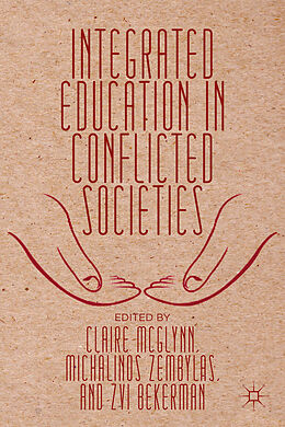 Livre Relié Integrated Education in Conflicted Societies de Claire Zembylas, Michalinos Bekerman, Zvi Mcglynn