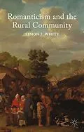 E-Book (pdf) Romanticism and the Rural Community von S. White