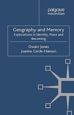E-Book (pdf) Geography and Memory von Owain Jones, Joanne Garde-Hansen