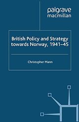 eBook (pdf) British Policy and Strategy towards Norway, 1941-45 de C. Mann