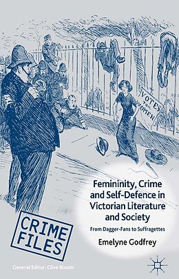 E-Book (pdf) Femininity, Crime and Self-Defence in Victorian Literature and Society von E. Godfrey