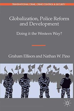 eBook (pdf) Globalization, Police Reform and Development de G. Ellison, N. Pino