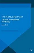 E-Book (pdf) Towards A Pre-Modern Psychiatry von J. Booth