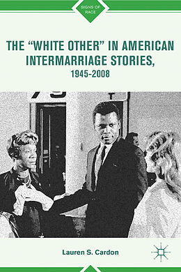 Livre Relié The "White Other" in American Intermarriage Stories, 1945-2008 de L. Cardon