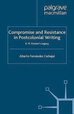 E-Book (pdf) Compromise and Resistance in Postcolonial Writing von Alberto Fernández Carbajal