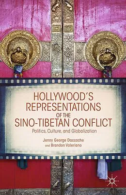 E-Book (pdf) Hollywood's Representations of the Sino-Tibetan Conflict von J. Daccache, B. Valeriano