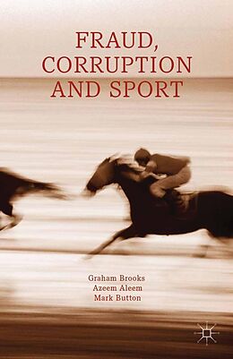 E-Book (pdf) Fraud, Corruption and Sport von G. Brooks, A. Aleem, M. Button