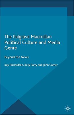 eBook (pdf) Political Culture and Media Genre de K. Richardson, K. Parry, J. Corner