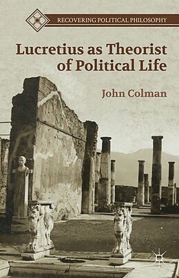 Livre Relié Lucretius as Theorist of Political Life de J. Colman