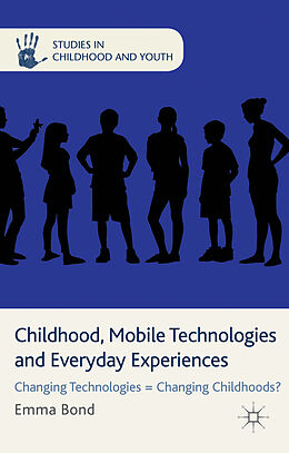 Livre Relié Childhood, Mobile Technologies and Everyday Experiences de E. Bond