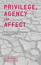 Fester Einband Privilege, Agency and Affect von Claire Aggleton, Peter Maxwell