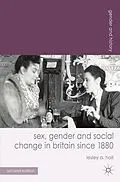 PDF Sex, Gender and Social Change in Britain since 1880 von Lesley A. Hall