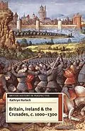 E-Book (pdf) Britain, Ireland and the Crusades, c.1000-1300 von Kathryn Hurlock