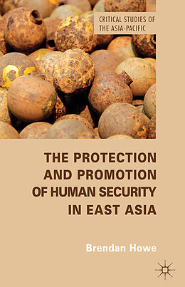 Livre Relié The Protection and Promotion of Human Security in East Asia de B. Howe