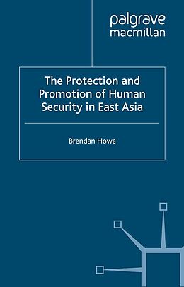 E-Book (pdf) The Protection and Promotion of Human Security in East Asia von B. Howe