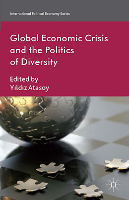 Fester Einband Global Economic Crisis and the Politics of Diversity von Yildiz Atasoy