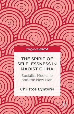 E-Book (pdf) The Spirit of Selflessness in Maoist China von C. Lynteris