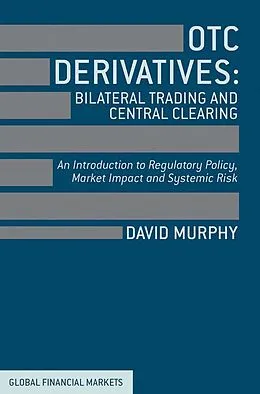 E-Book (pdf) OTC Derivatives: Bilateral Trading and Central Clearing von David Murphy