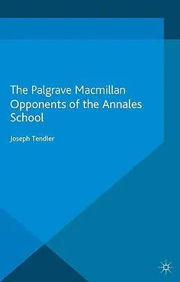 E-Book (pdf) Opponents of the Annales School von Joseph Tendler