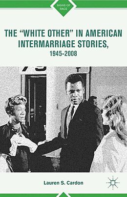 eBook (pdf) The "White Other" in American Intermarriage Stories, 1945-2008 de L. Cardon