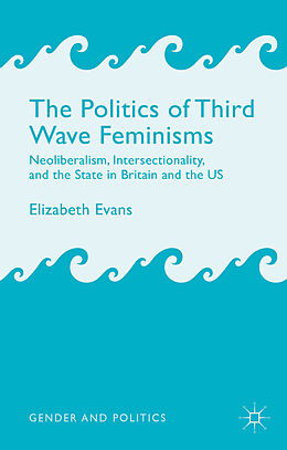 Livre Relié The Politics of Third Wave Feminisms de E. Evans