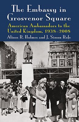 eBook (pdf) The Embassy in Grosvenor Square de Alison R. Holmes, J. Rofe