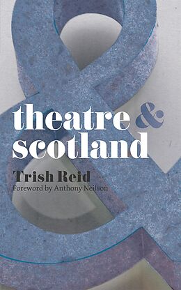 eBook (pdf) Theatre and Scotland de Trish Reid