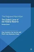 E-Book (pdf) The Global Curse of the Federal Reserve von B. Brown