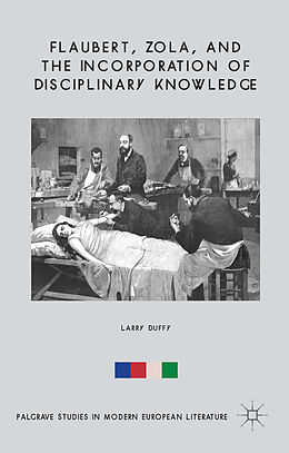Fester Einband Flaubert, Zola, and the Incorporation of Disciplinary Knowledge von L. Duffy