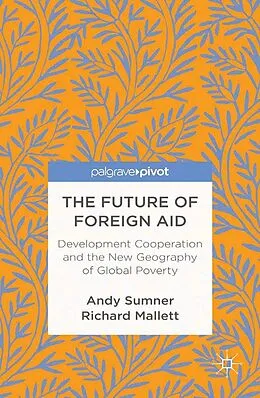 E-Book (pdf) The Future of Foreign Aid von A. Sumner, R. Mallett