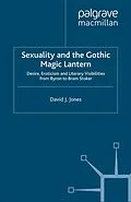 E-Book (pdf) Sexuality and the Gothic Magic Lantern von D. Jones