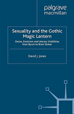 E-Book (pdf) Sexuality and the Gothic Magic Lantern von D. Jones