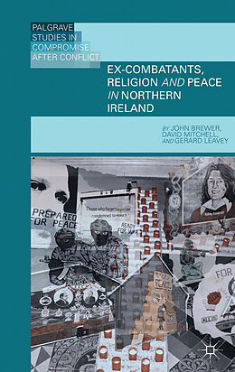 Livre Relié Ex-Combatants, Religion, and Peace in Northern Ireland de J. Brewer, D. Mitchell, G. Leavey