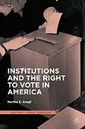 E-Book (pdf) Institutions and the Right to Vote in America von Martha E. Kropf