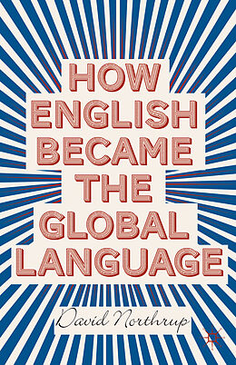 Fester Einband How English Became the Global Language von D. Northrup