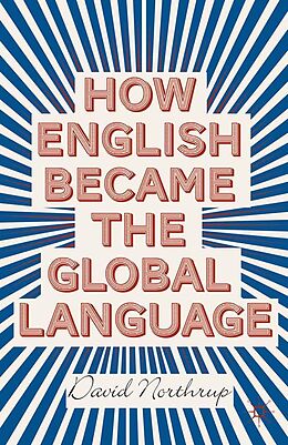 E-Book (pdf) How English Became the Global Language von D. Northrup