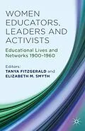 E-Book (pdf) Women Educators, Leaders and Activists von Tanya Fitzgerald, Elizabeth M. Smyth