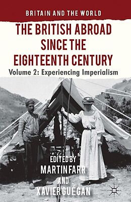 E-Book (pdf) The British Abroad Since the Eighteenth Century, Volume 2 von Xavier Guégan